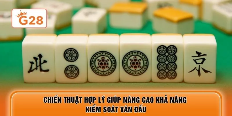 Chiến thuật hợp lý giúp nâng cao khả năng kiểm soát ván đấu