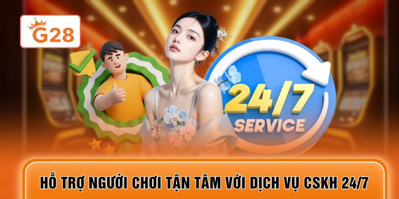 Hỗ trợ người chơi tận tâm với dịch vụ CSKH 24/7