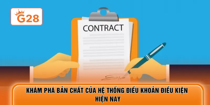 Khám phá bản chất của hệ thống điều khoản điều kiện hiện nay