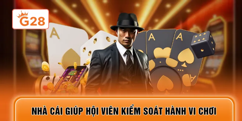 Nhà cái giúp hội viên kiểm soát hành vi chơi